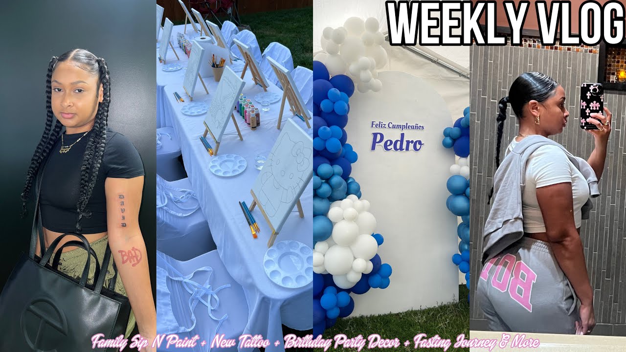 WEEKLY VLOG | Family Sip N Paint + New Tattoo + Birthday Party Decor + Fasting Journey & More