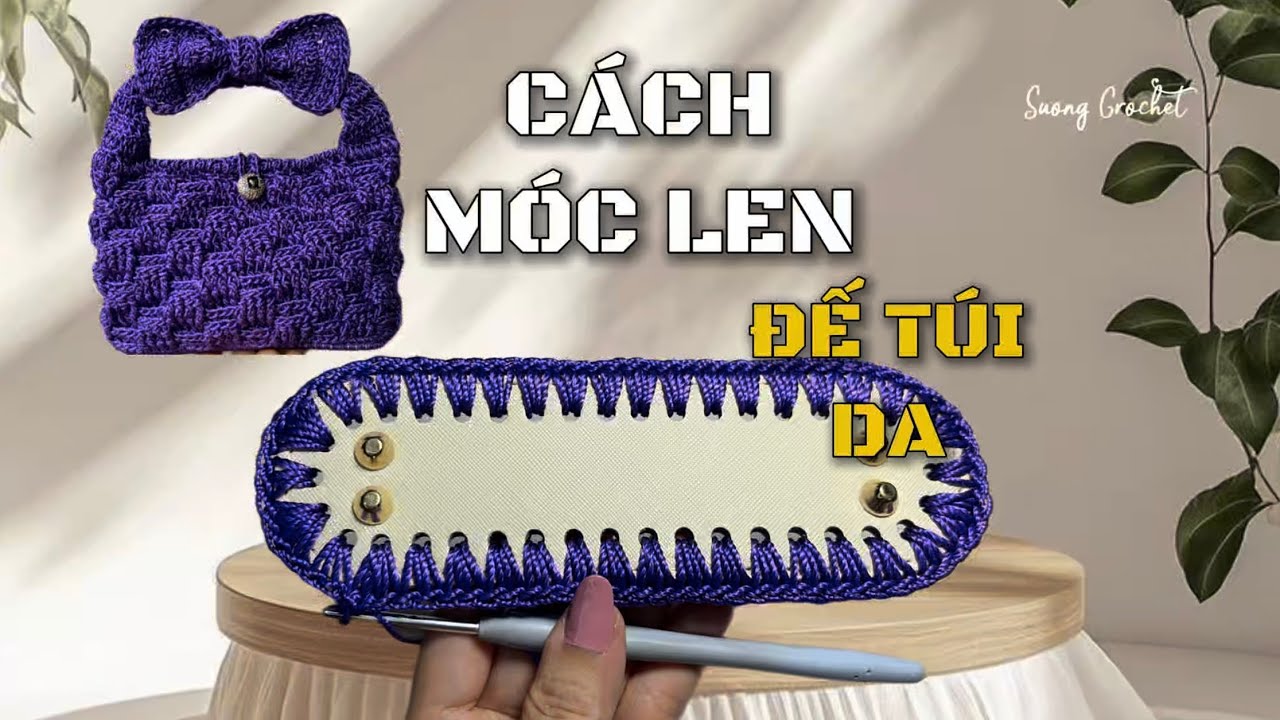 Cách móc len đế túi da #suongcrochet #crochet #handmade #crochettutorial #crochetbag 