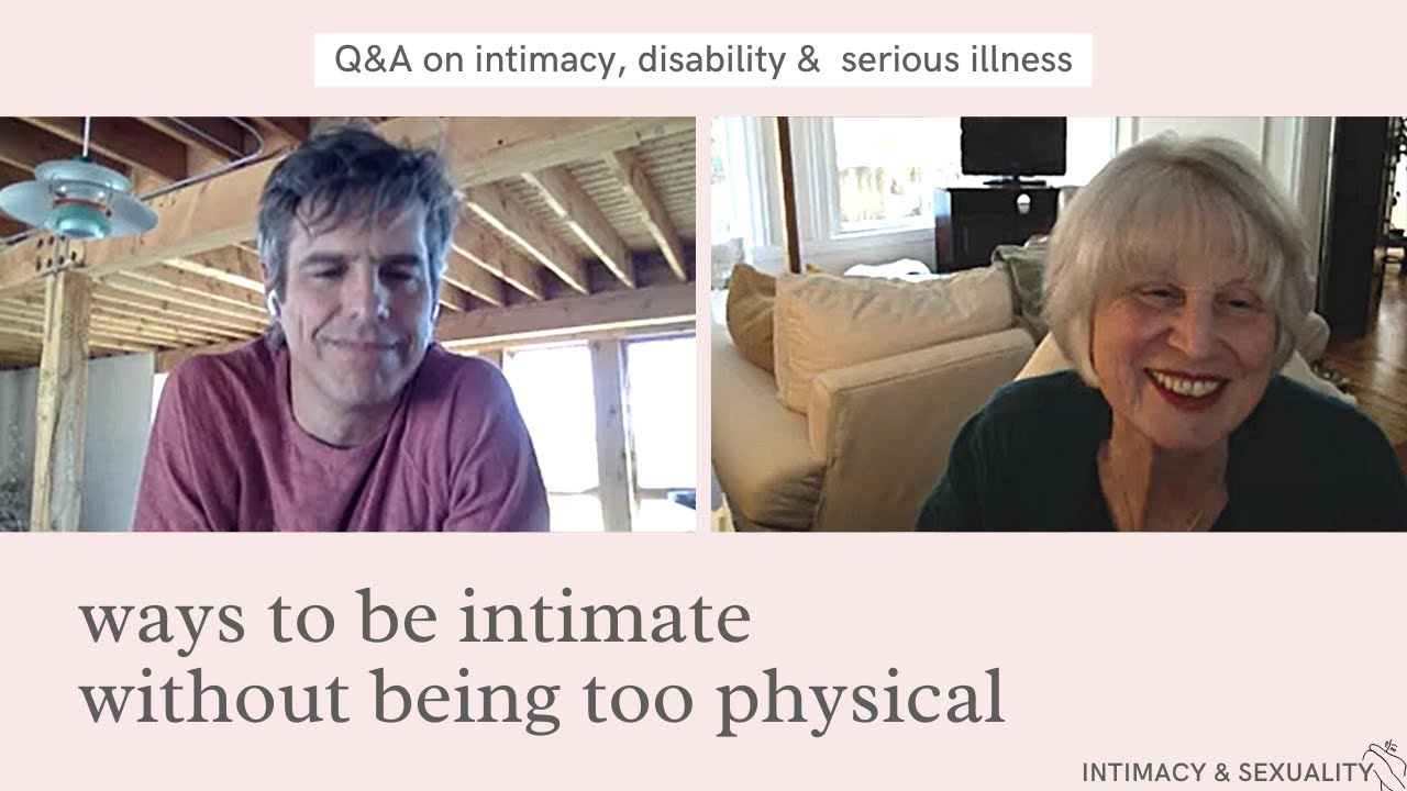 ways to be intimate without being too physical | intimacy, disability and serious illness #bjmiller