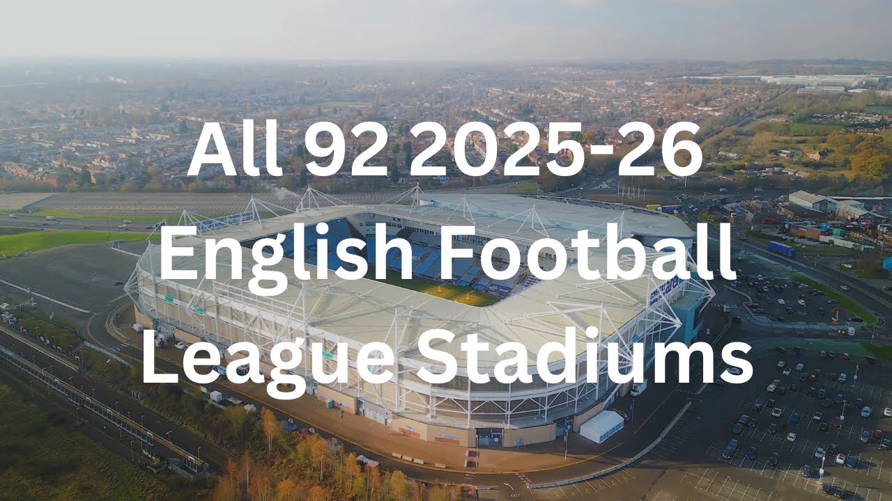 All 92 2025 26 English Football League Stadiums