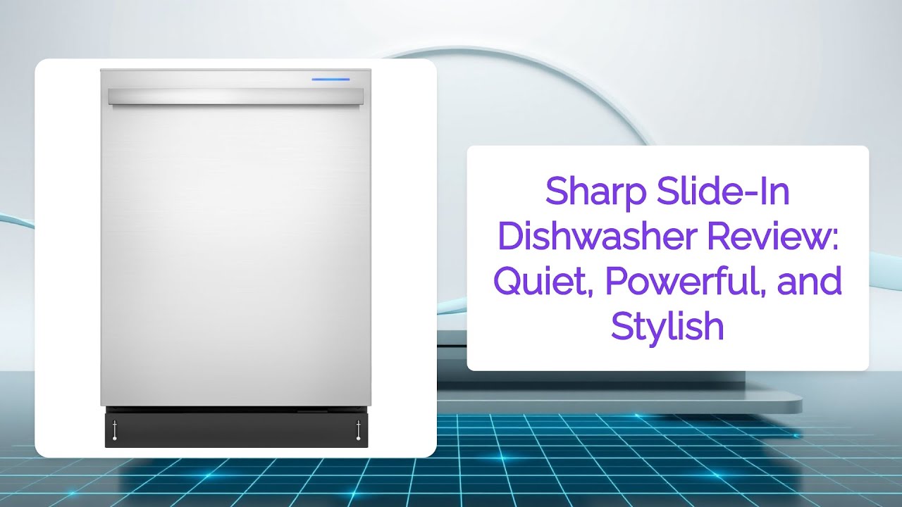Sharp Slide-In Dishwasher Review: Quiet, Powerful, and Stylish