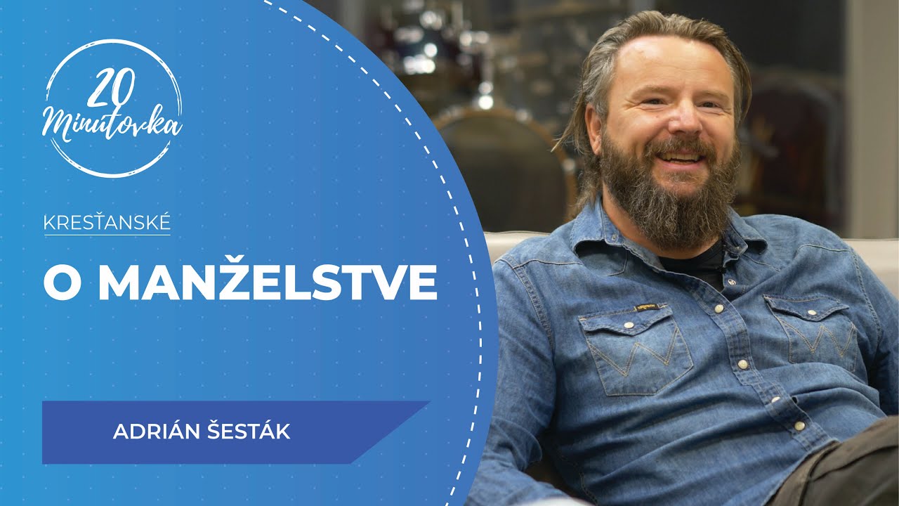 O manželstve - Adrián Šesták - 20 minútovka