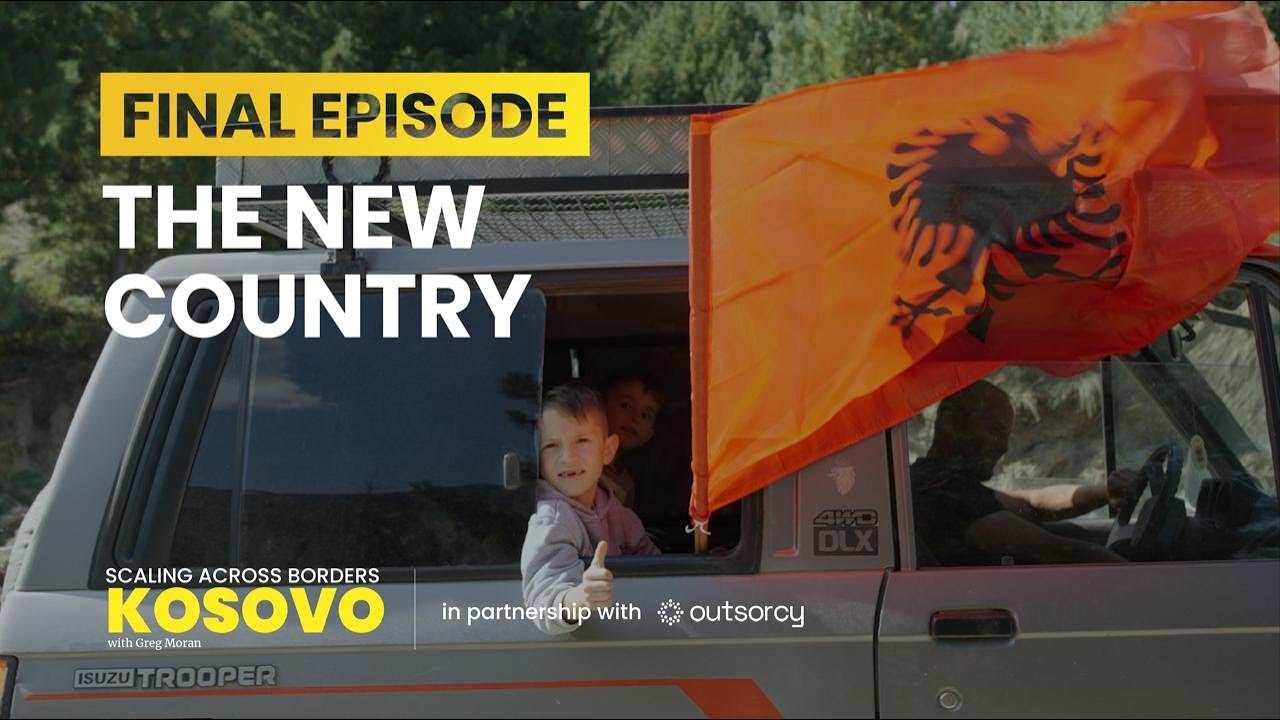 The New Country | Kosovo, Mindset and Opportunity