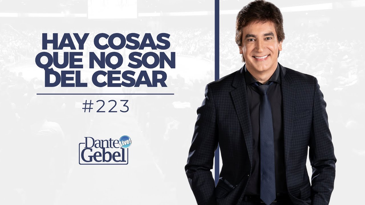 Dante Gebel #223 | Hay cosas que no son del César