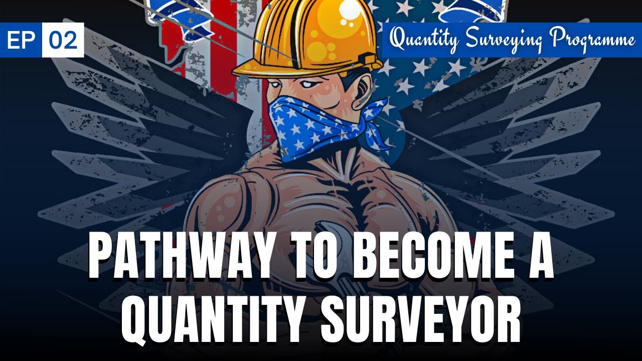 EP - 02 | Pathway to become a Quantity Surveyor | Quantity Surveyor - Career Insights