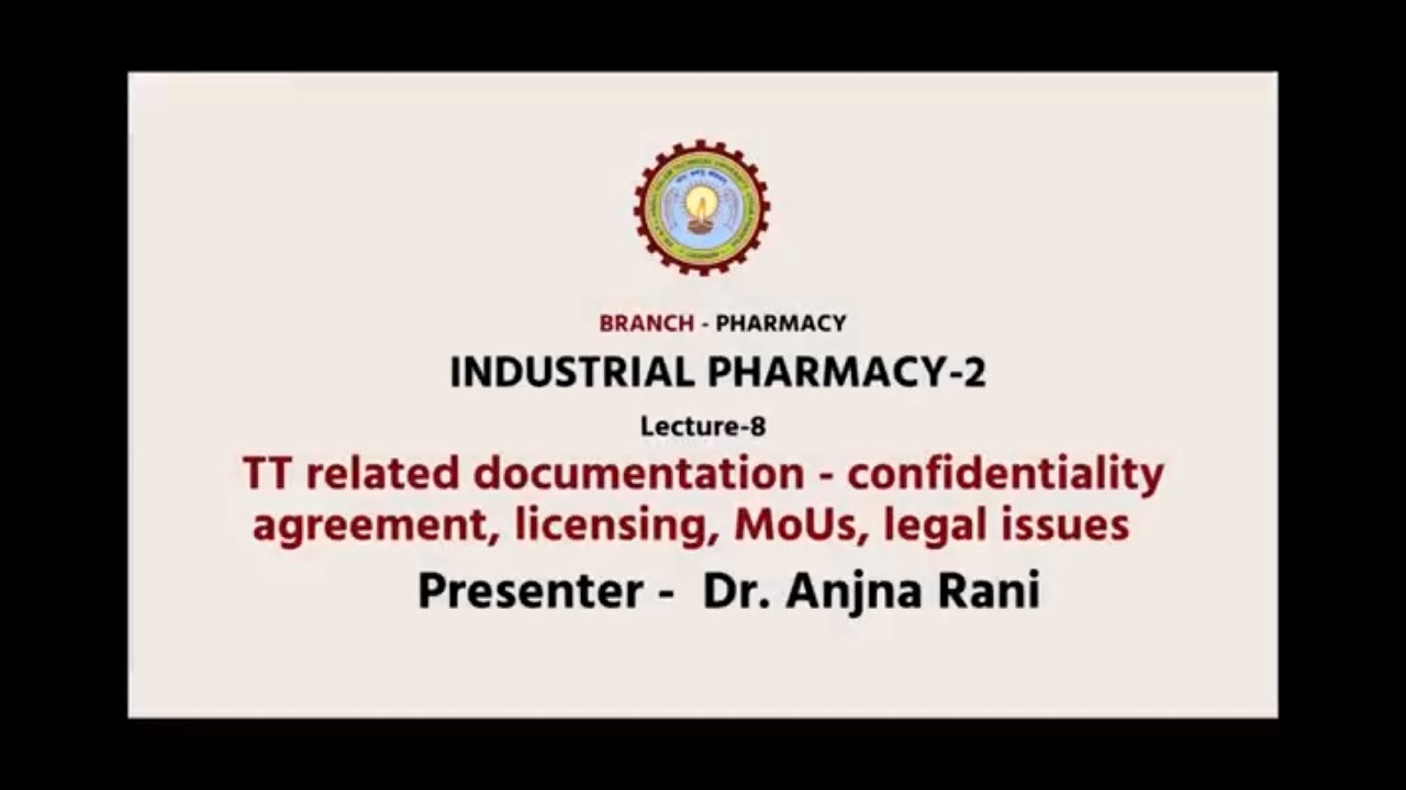 Industrial Pharmacy-II TT Related Documentation - Confidentiality Agreement, Licensing, MoUs, |