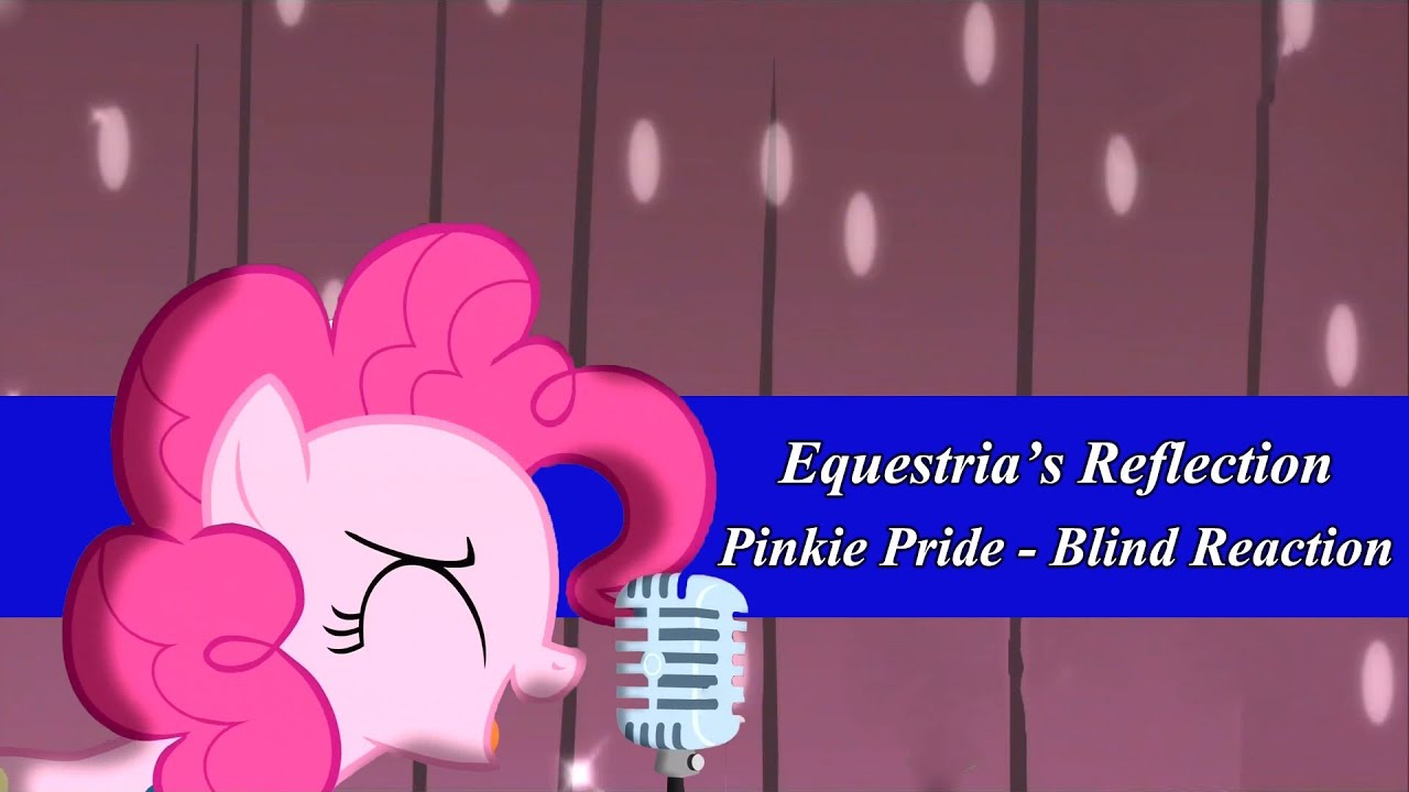 S4E12 - Pinkie Pride - Blind Reaction