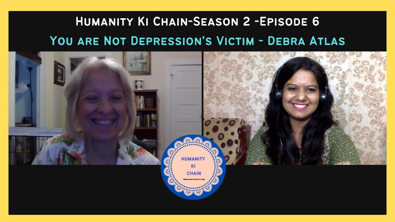You Aren't Depression's Victim| Suicide Prevention Day - Debra Atlas | Priyanka Joshi