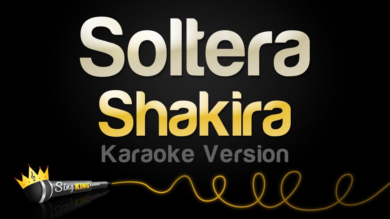 Shakira - Soltera (Karaoke Version)