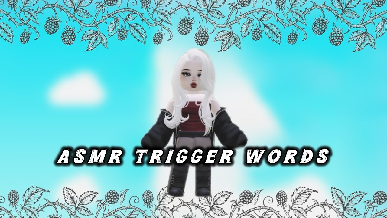 ASMR trigger words? 😟