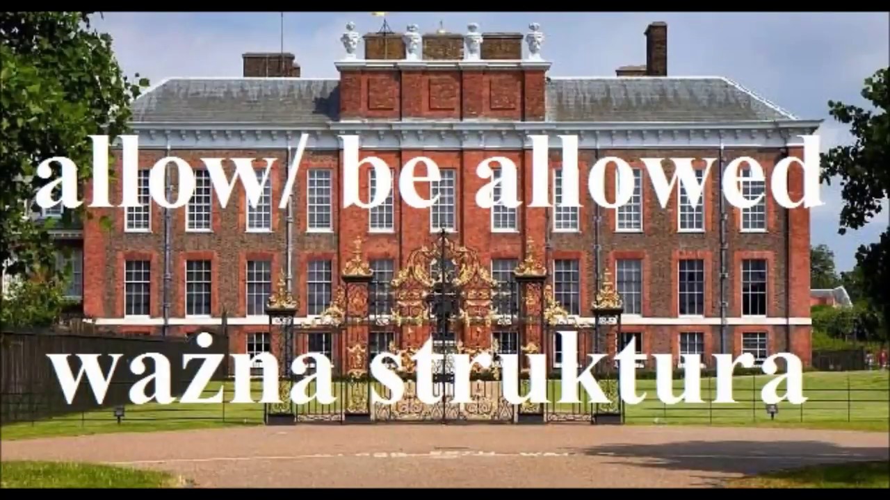 "allow" vs. "be allowed to" - ważne struktury - język angielski - pozwalać, mieć pozwolenie