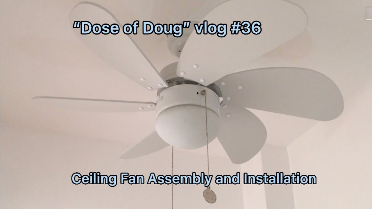 Assembly and Installation of Ceiling Fan