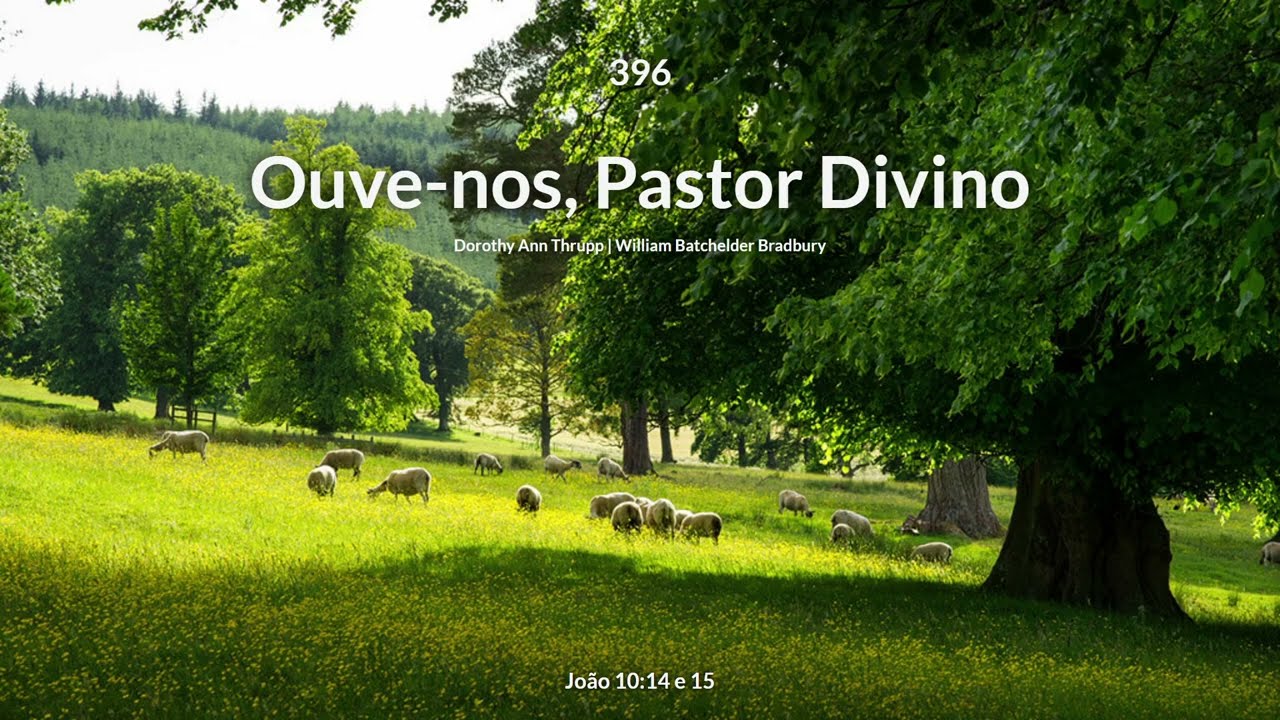 Hinário Adventista • Hino 396 - Ouve nos, Pastor Divino