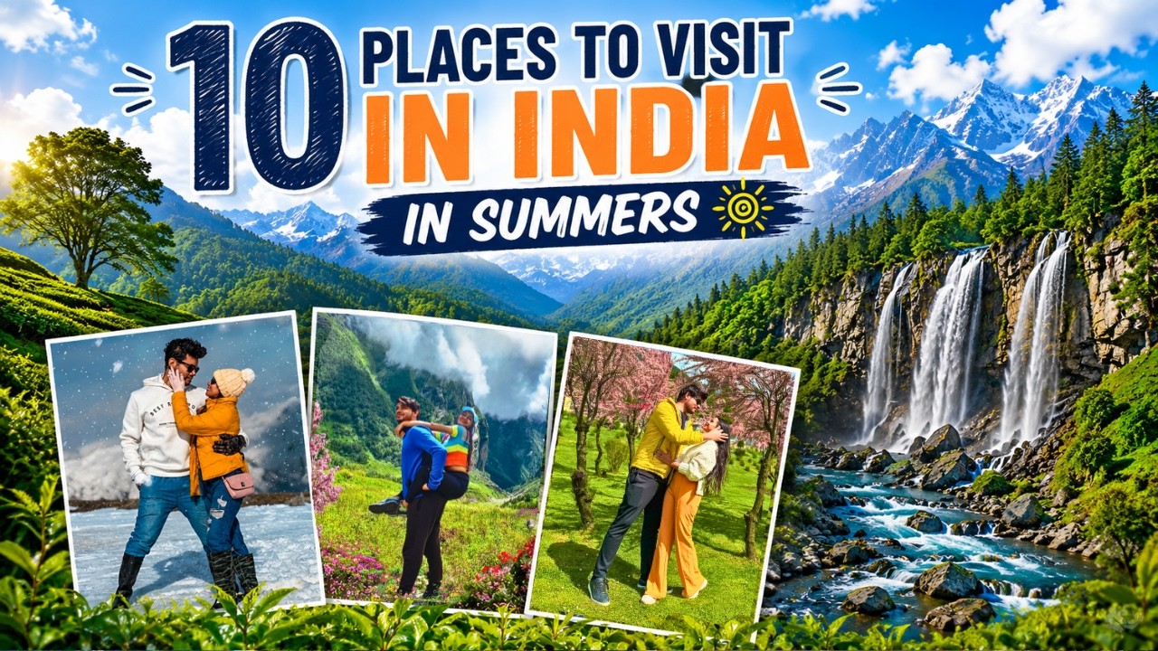 Top 10 Best Places To Visit In India This Summer | 2026 Travel Guide | May, June, July Edition