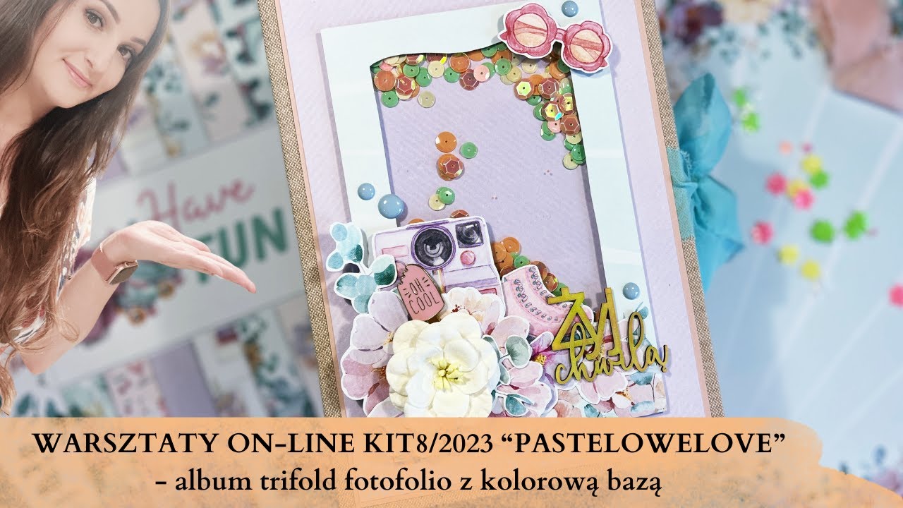 WARSZTATY ON-LINE KIT8/2023 “PASTELOWELOVE” - album trifold fotofolio z kolorową bazą - Ania Tworzy