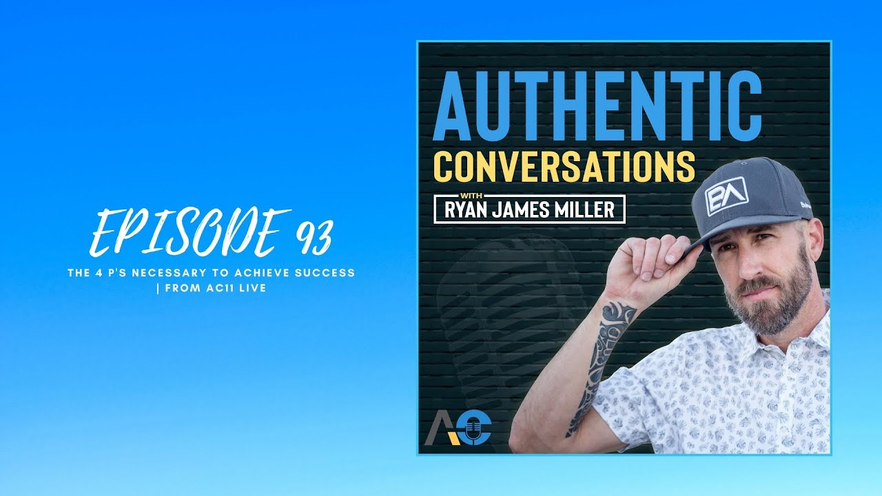 The 4 P's Necessary to Achieve Success | from AC11 Live with Ryan James Miller