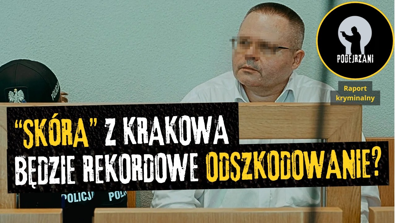 🔴LIVE Raport kryminalny tygodnia: ODSZKODOWANIE W SPRAWIE „SKÓRY” Z KRAKOWA