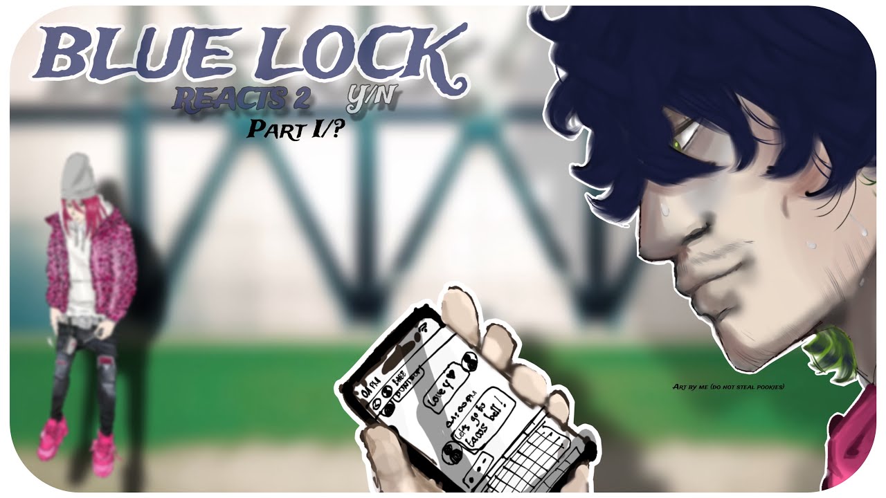 {⚽️} Bluelock react to FEM!y/n as 𝐌𝐢𝐫𝐤𝐨 -1/?