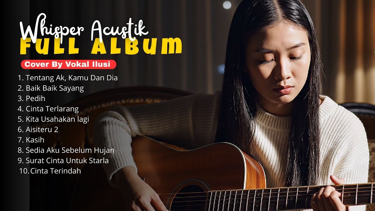 Bekerja Lebih Tenang dengan Whisper Acoustic Cover | Full Album –   Vokal Ilusi
