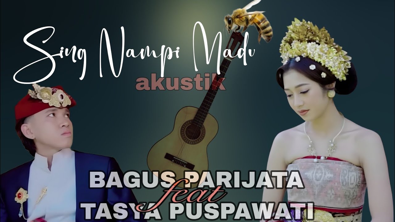 Bagus Parijata feat Tasya Puspawati - sing nampi madu (akustik) #lagubaliterbaru