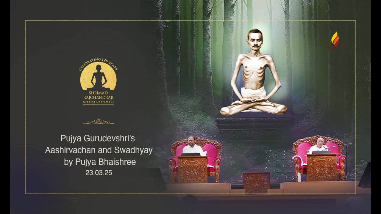 Pujya Gurudevshri's Aashirvachan and Swadhyay by Pujyashri Nalinbhai Kothari (Bhaishree)  | 23.03.25