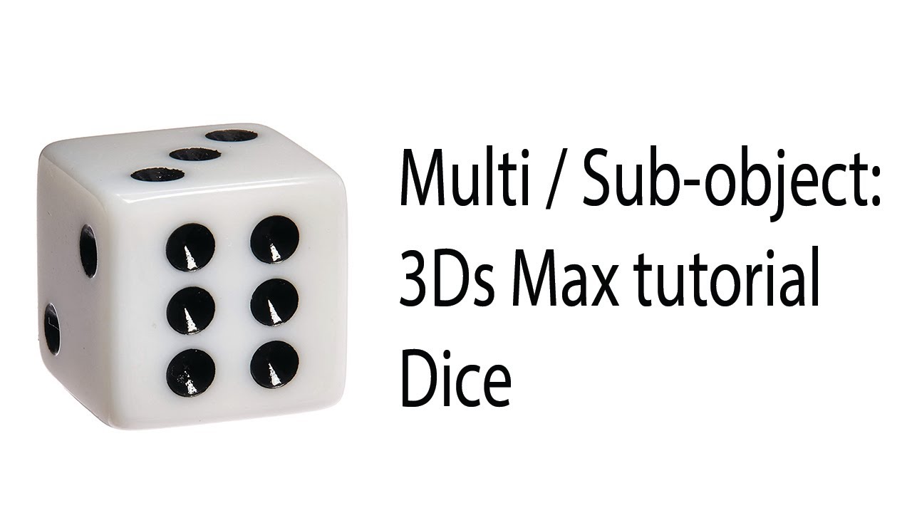 Multi / Sub-object : 3Ds Max tutorial / Dice