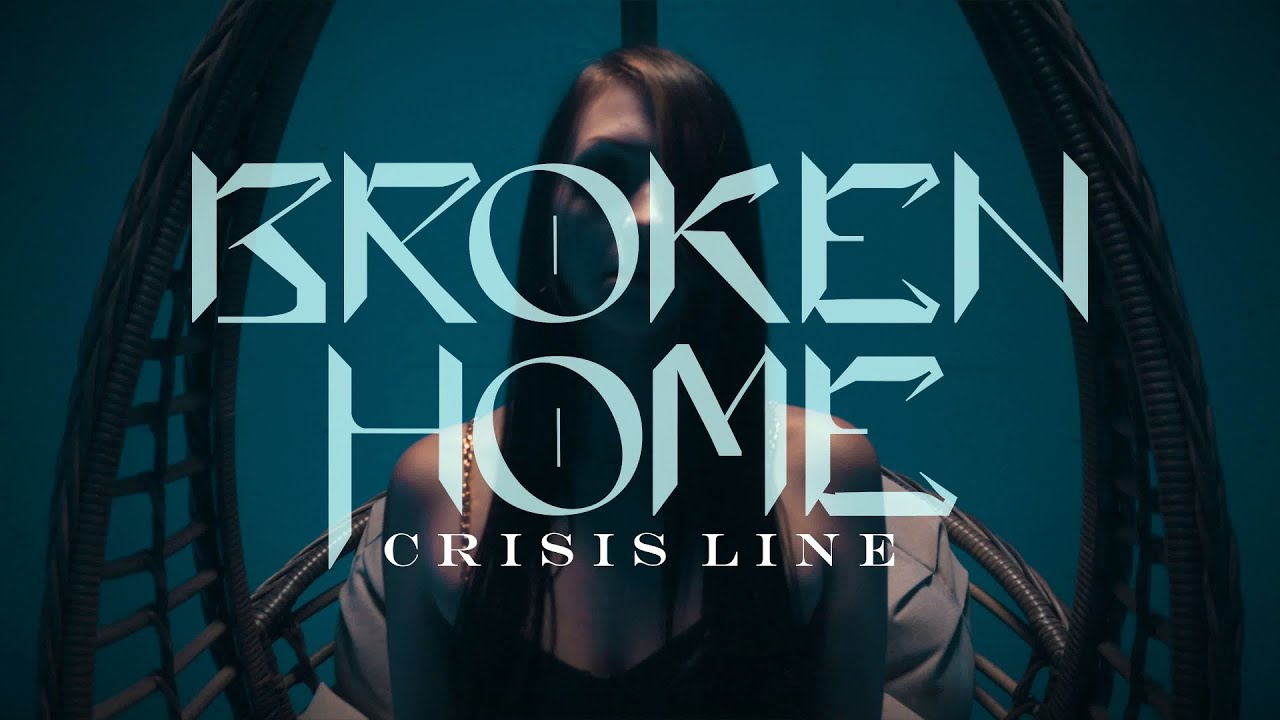 Broken Home - Crisis Line (Official Music Video)