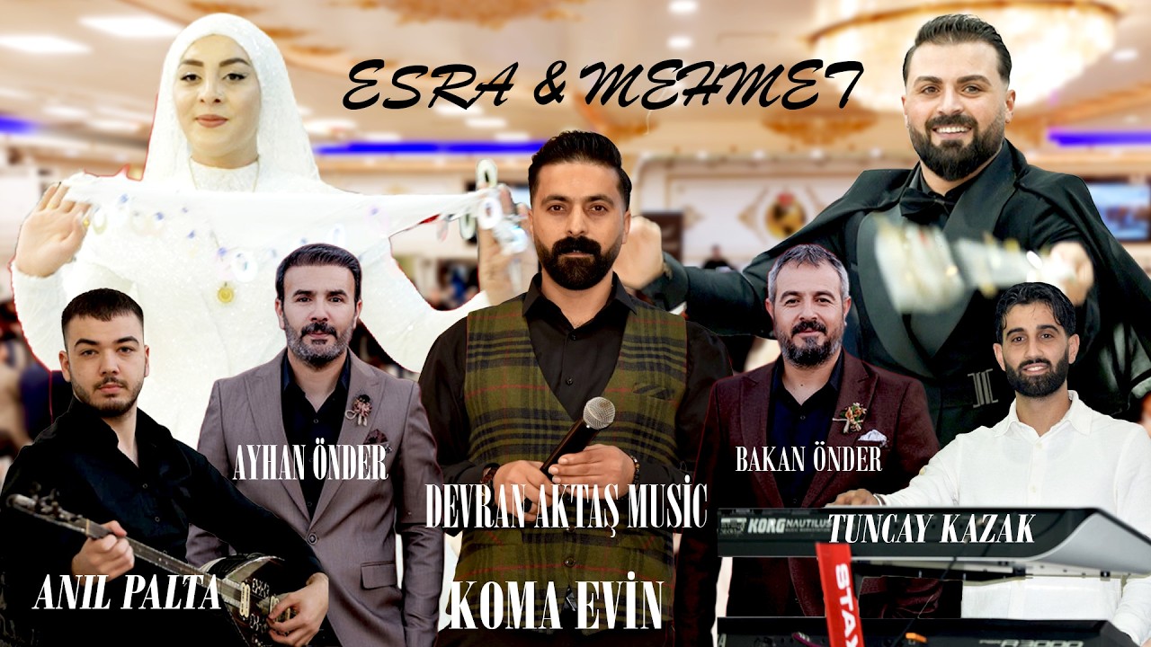 ESRA VE MEHMET / MÜTHİŞ AĞRI DÜĞÜNÜ / DEVRAN AKTAŞ MUSIC / AYHAN VE  BAKAN ÖNDER / ŞİMAL PRODUCTİON