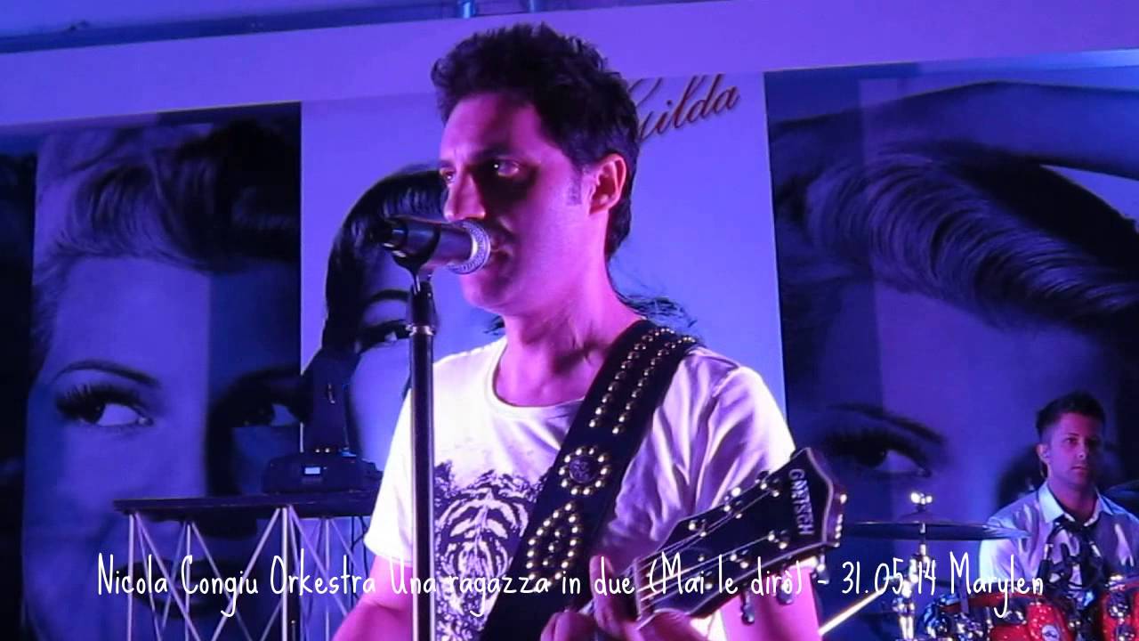 Nicola Congiu Orkestra Una ragazza in due (Mai le dirò) al Gilda di Porto S.Elpidio 31.05.14