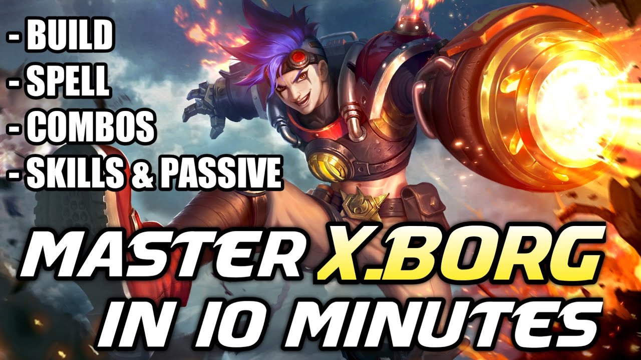 Master X.Borg in 10 Minutes | Mobile Legends Bang Bang