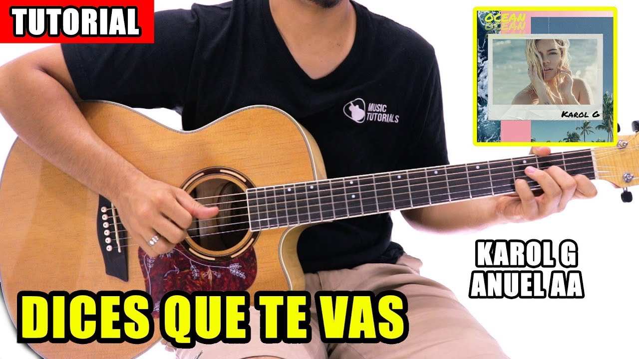 Cómo tocar Dices Que te Vas de Karol G, Anuel AA en Guitarra | Tutorial + PDF GRATIS
