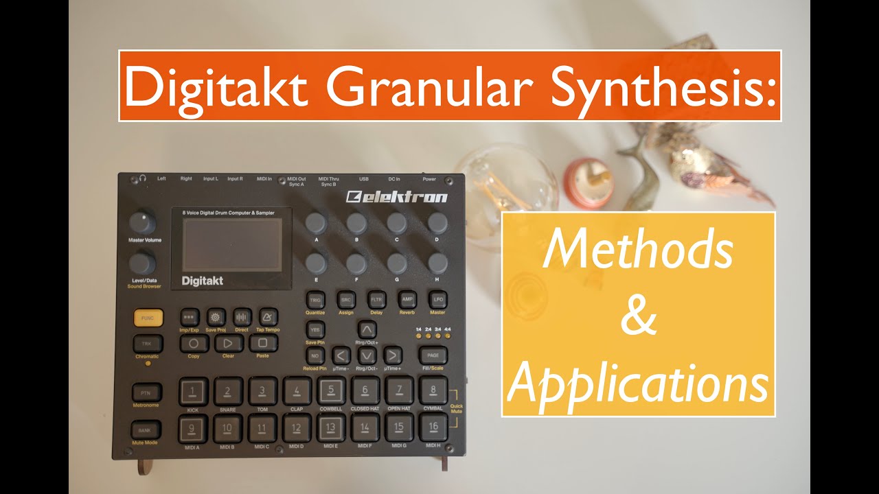 Digitakt GRANULAR SYNTHESIS technique and tips
