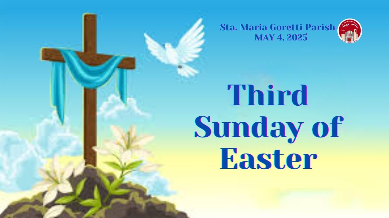 May 4, 2025 / Third Sunday of Easter