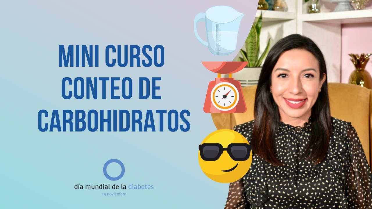 Mini-Curso de CONTEO DE CARBOHIDRATOS Dra. Zuraima Corona #WDD2020