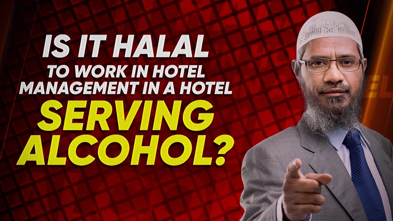 Is it Halal to Work in Hotel Management in a Hotel Serving Alcohol? - Dr Zakir Naik