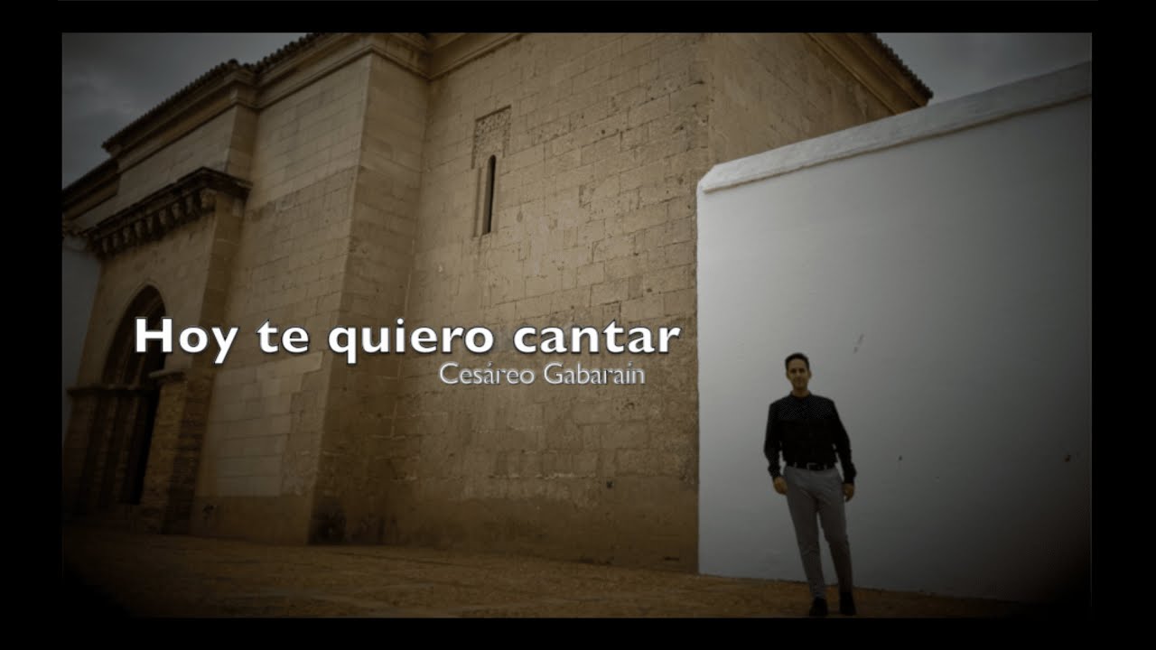 C. Gabaraín: Hoy te quiero cantar (Canción alegre a la Virgen María)