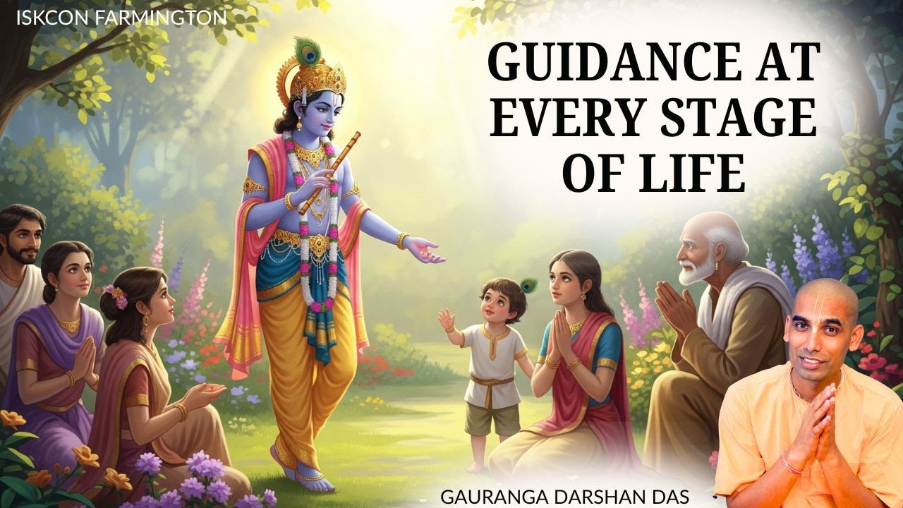 Guidance at every stage of life | ISKCON Farmington | Gauranga Darshan Das
