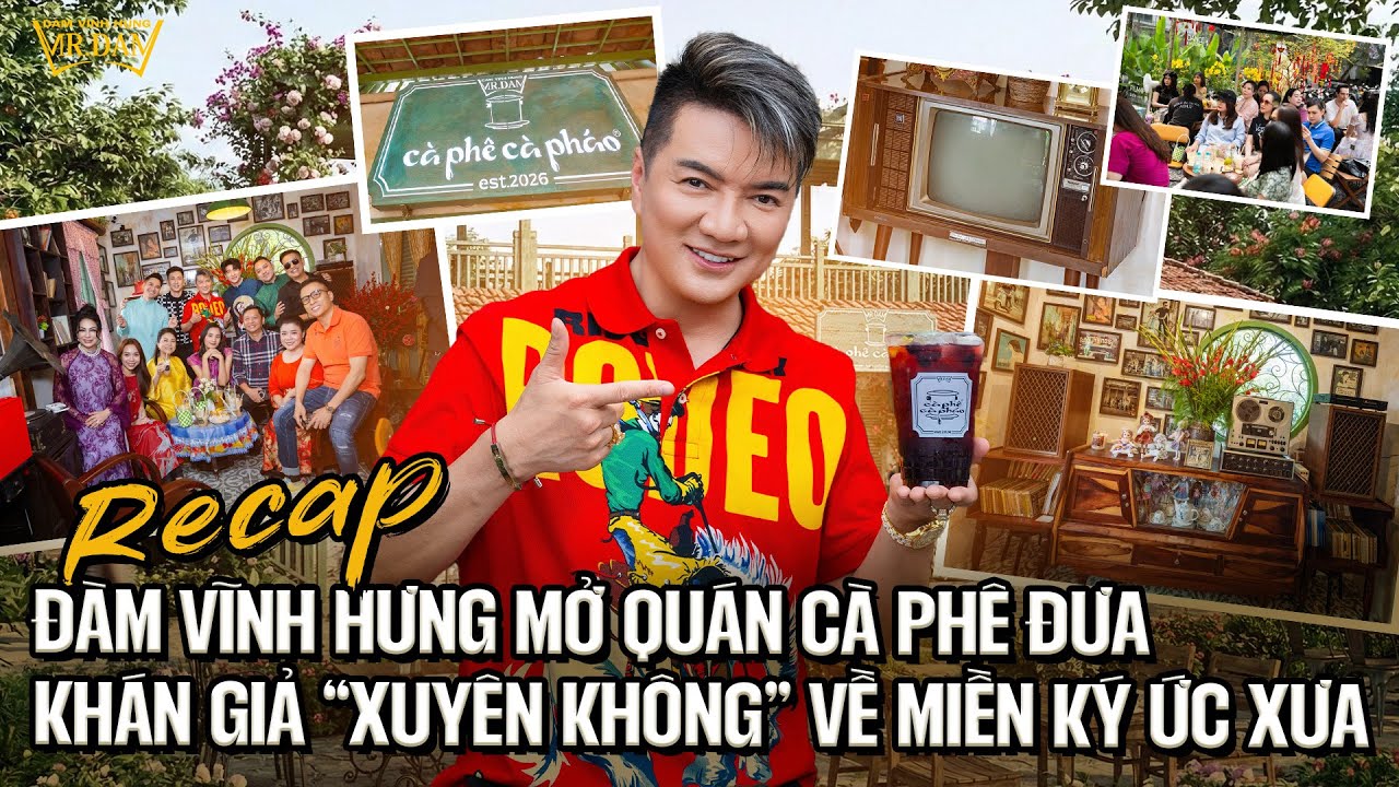 RECAP Đàm Vĩnh Hưng khai trương Tiệm Cà Phê Cà Pháo, đưa khán giả 