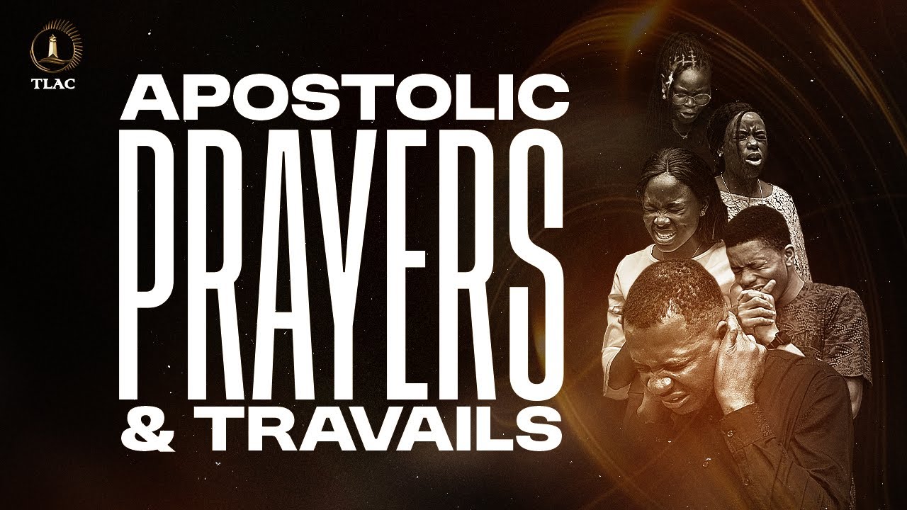 APOSTOLIC PRAYERS AND TRAVAILS || 19TH FEBRUARY, 2025
