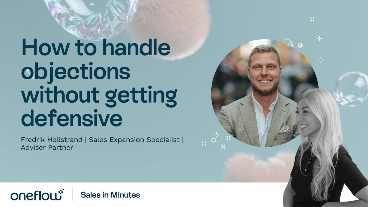 How to handle objections without getting defensive | Oneflow