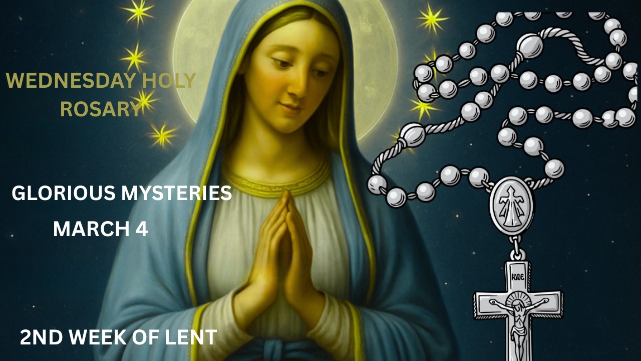 Wednesday Rosary 💚Glorious Mysteries of the Rosary 💚 March 4, 2026, VIRTUAL ROSARY