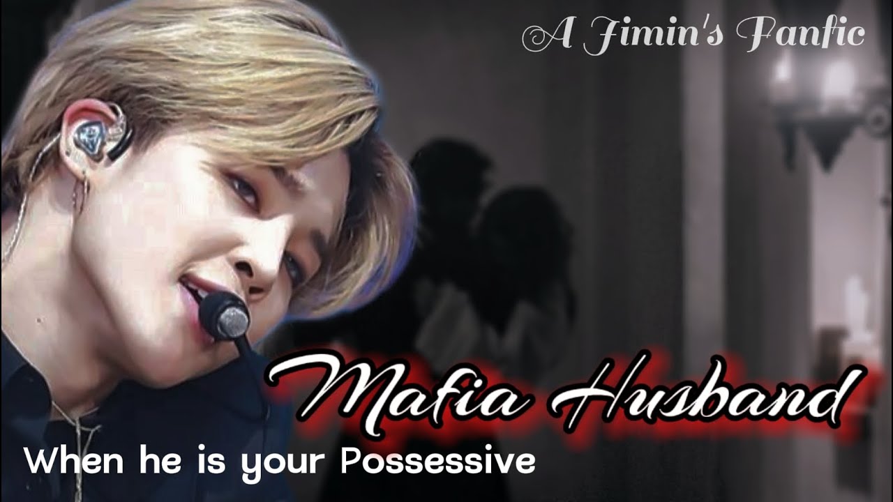 When he is your Possessive Mafia Husband &bull; Jimin ff (Oneshot)