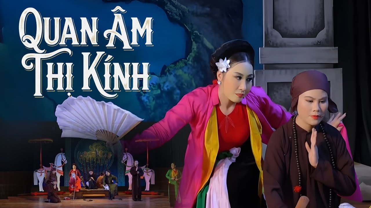 Sân khấu Chèo: QUAN ÂM THỊ KÍNH - Nhà hát Chèo Thái Bình