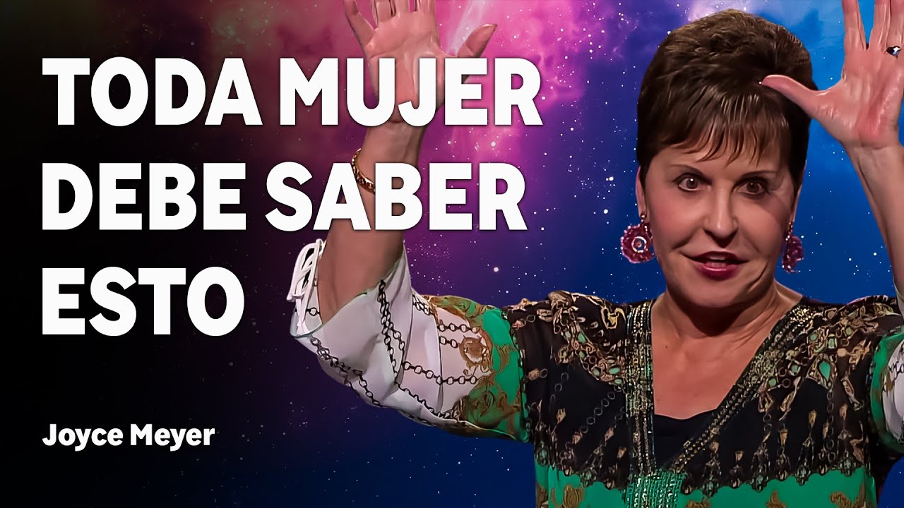 Joyce Meyer Español | Toda Mujer Debe Saber Esto