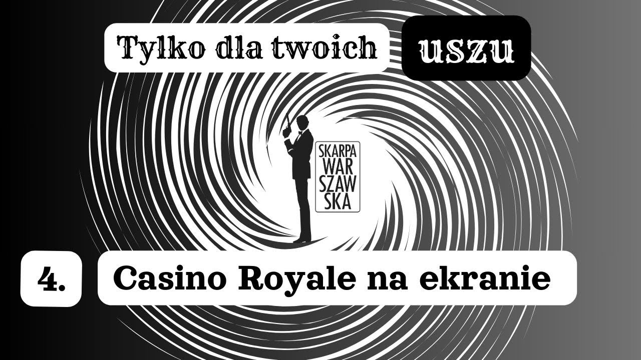 Tylko dla Twoich uszu #4 - Casino Royale na ekranie