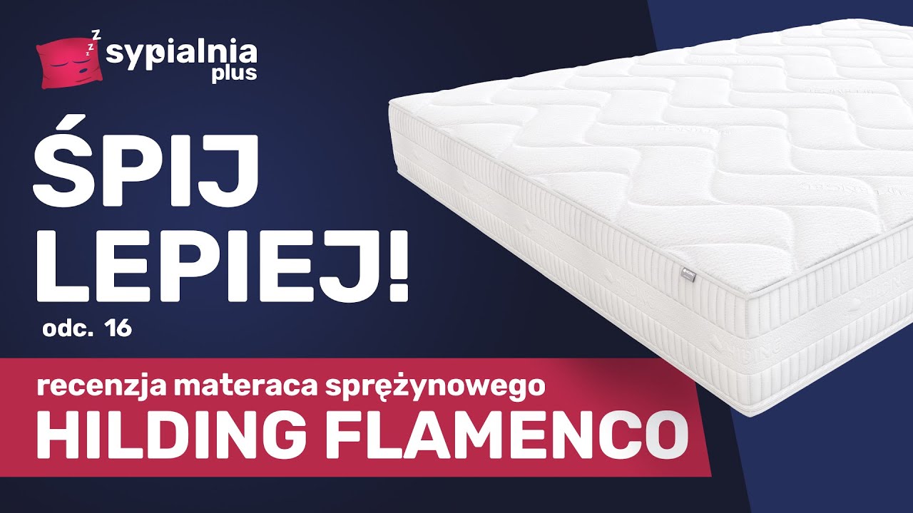 Hilding Flamenco -  posłuchaj i sprawdź dla kogo ten materac okaże się dobrym wyborem! 🤗