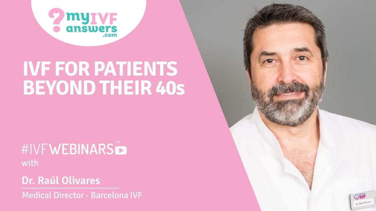IVF for patients beyond their 40s #IVFWEBINARS