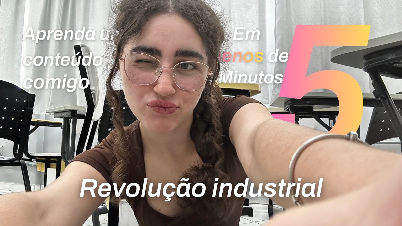 Aprenda um conteúdo em menos de 5min REVOLUÇÃO INDUSTRIAL para você que tem prova na próxima aula 