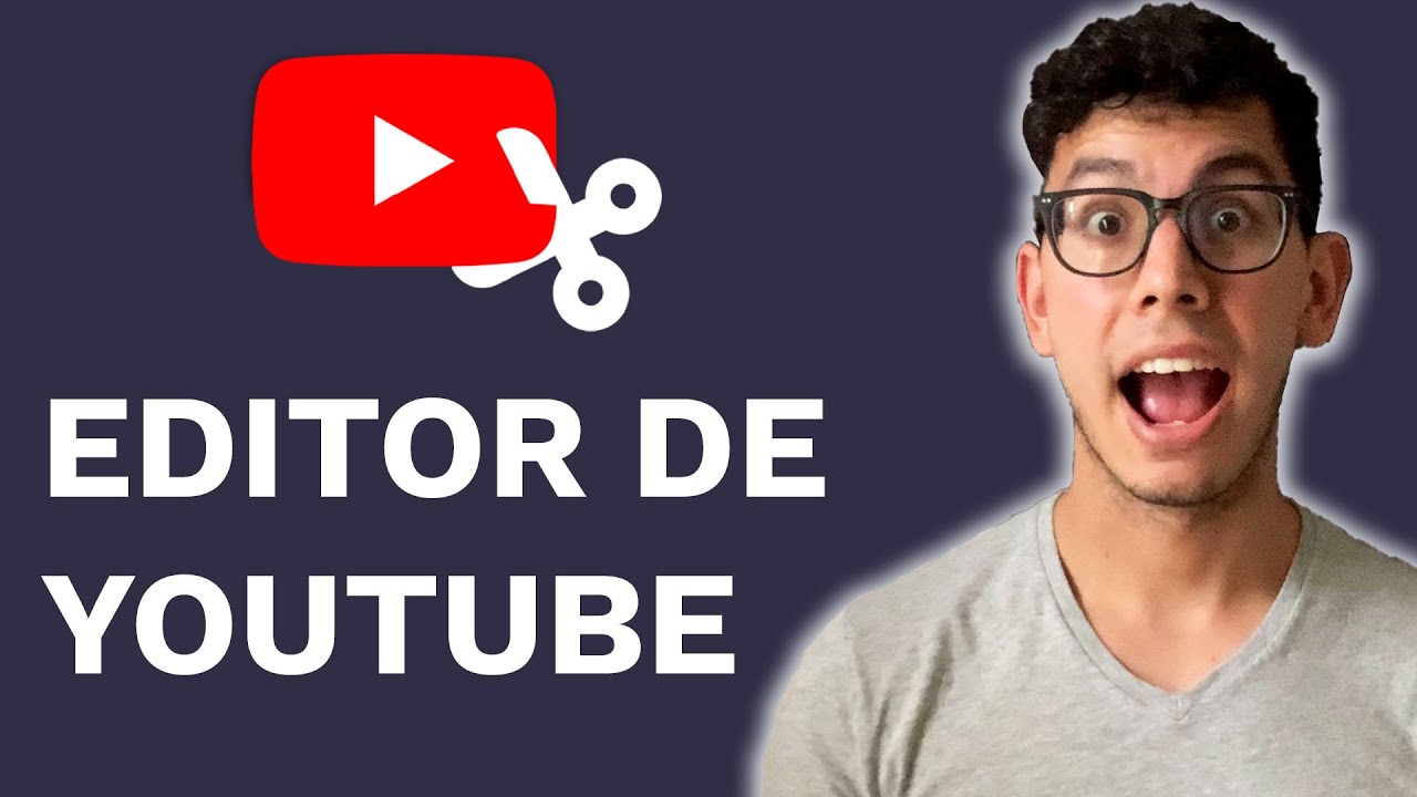 Editor de YouTube - C&oacute;mo Usar El Editor De Videos De YouTube