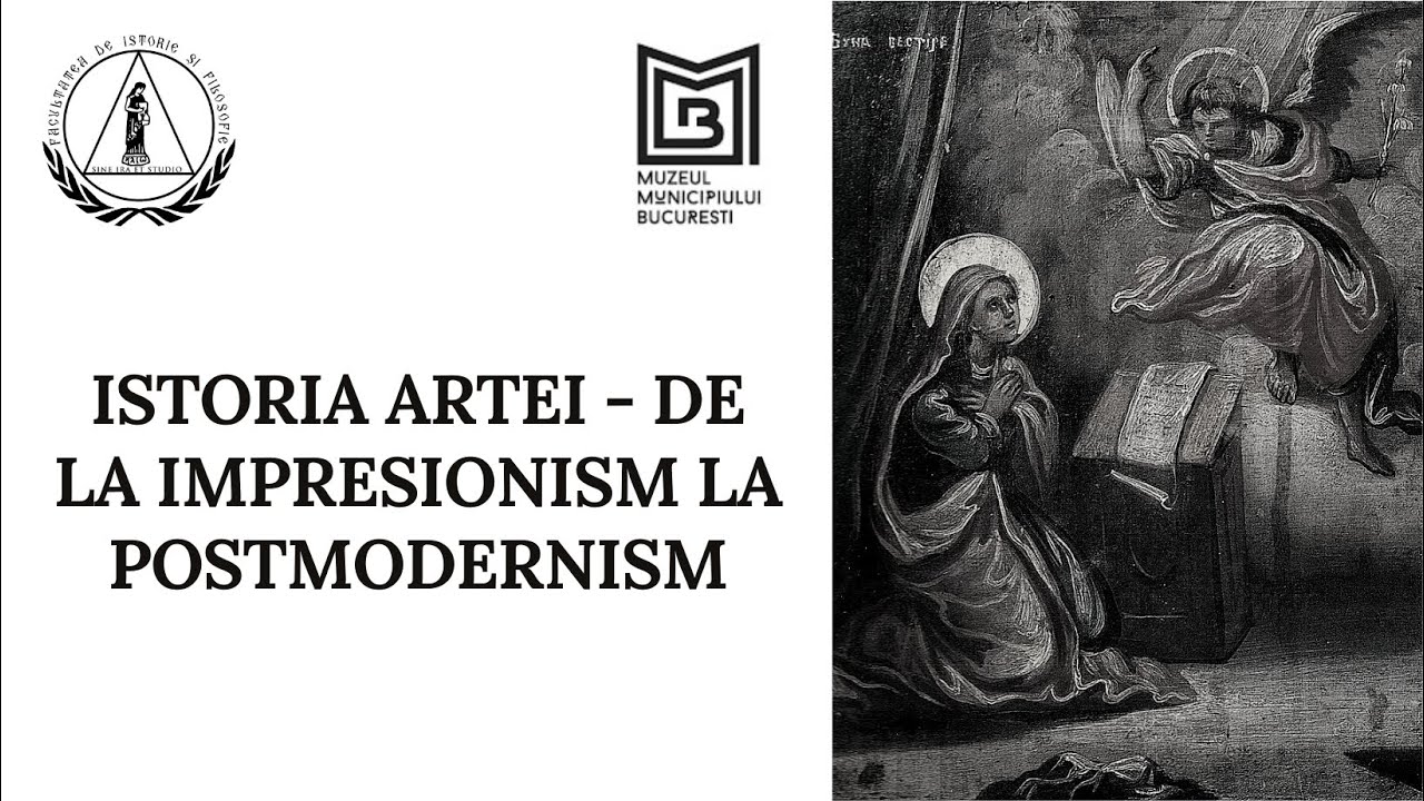 Istoria Artei - De la impresionism la postmodernism | Muzeul Municipiului București